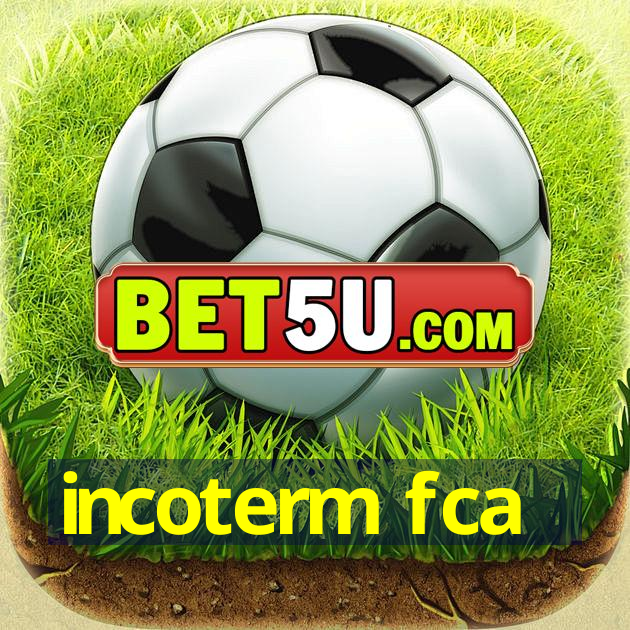 Incoterm Fca